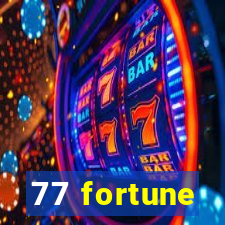 77 fortune